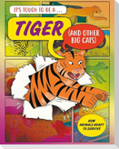It's Tough to Be: A Tiger (and Other Cats)