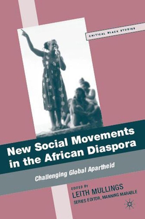 Mullings, L. (Hrsg.). New Social Movements in the African Diaspora - Challenging Global Apartheid. Springer Vienna, 2010.