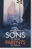 Sons of Valor, Parents of Faith