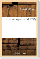 Un cas de rupture