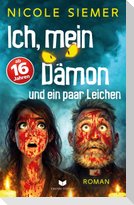Ich, mein Dämon und ein paar Leichen: Eine absurd witzige Horrorkomödie mit sehr viel Blut