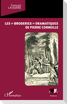 Les "broderies" dramatiques de Pierre Corneille