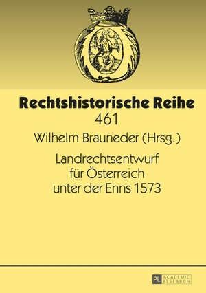 Brauneder, Wilhelm (Hrsg.). Landrechtsentwurf für Österreich unter der Enns 1573. Peter Lang, 2015.
