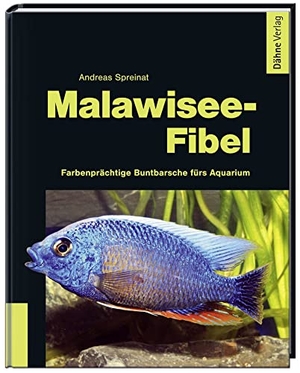 Spreinat, Andreas. Malawisee-Fibel - Farbenprächtige Buntbarsche fürs Aquarium. Daehne Verlag, 2022.