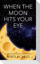 When the Moon Hits Your Eye