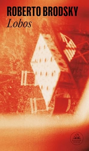 Brodsky, Roberto. Lobos. Literatura Random House, 2026.