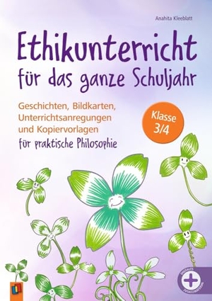 Kleeblatt, Anahita. Ethikunterricht für das ganze Schuljahr - Klasse 3/4 - Geschichten, Bildkarten, Unterrichtsanregungen und Kopiervorlagen für praktische Philosophie. Verlag an der Ruhr GmbH, 2026.
