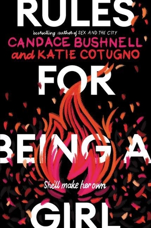 Bushnell, Candace / Katie Cotugno. Rules for Being a Girl. HarperCollins, 2021.