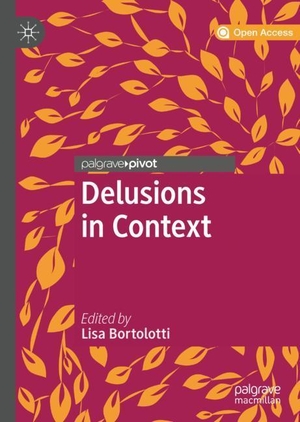 Bortolotti, Lisa (Hrsg.). Delusions in Context. Springer International Publishing, 2018.
