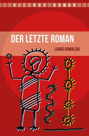 Kowalski, Laabs Michael. Der letzte Roman. Killroy Media, 2025.