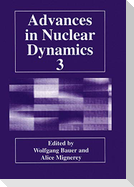 Advances in Nuclear Dynamics 3