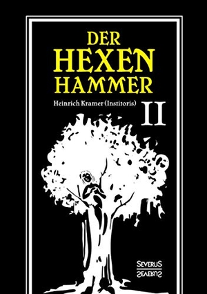 Kramer, Heinrich. Der Hexenhammer - Zweiter Teil. Severus Verlag, 2020.