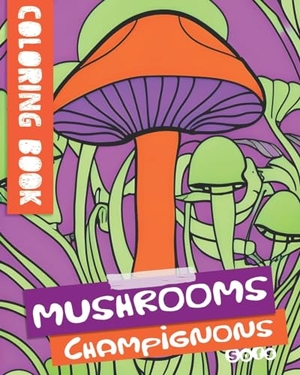 Sofs. Easy Flow Coloring Book, Mushrooms. Sophie Marcoux, 2023.