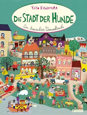 Kawamura, Yayo. Die Stadt der Hunde - Ein tierisches Wimmelbuch - Ein zauberhaftes Pappbilderbuch für Kinder ab 3 Jahren. Prestel Verlag, 2026.
