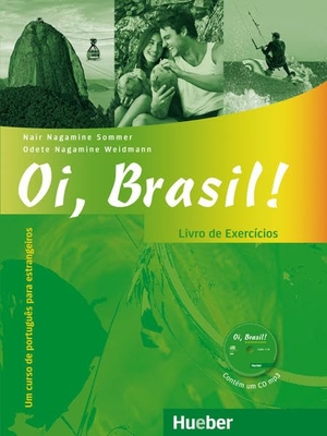Nagamine Sommer, Nair / Odete Nagamine Weidmann. Oi, Brasil! Livro de Exercícios + MP3-CD - Um curso de português para estrangeiros. Hueber Verlag GmbH, 2014.