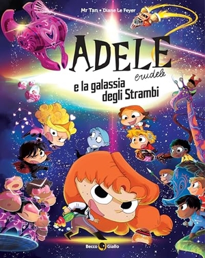 Tan. Adele Crudele e la galassia degli strambi. Becco Giallo, 2024.