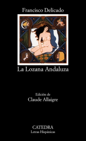 Delicado, Francisco. Retrato de la lozana andaluza. Ediciones Cátedra, 1985.
