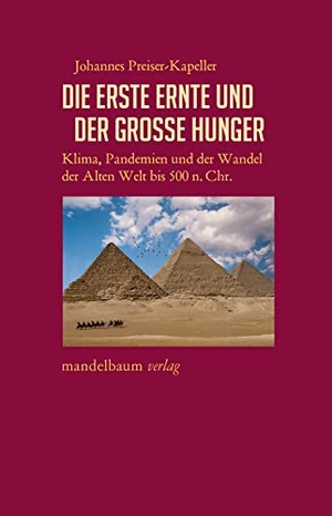 Preiser-Kapeller, Johannes. Die erste Ernte und der große Hunger - Klima, Pandemien und der Wandel der Alten Welt bis 500 n. Chr.. mandelbaum verlag eG, 2021.