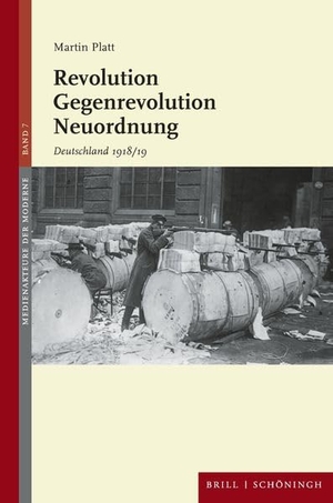 Platt, Martin. Revolution - Gegenrevolution - Neuordnung - Deutschland 1918/19. Brill I  Schoeningh, 2026.