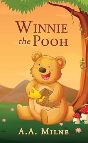 Milne, A. A.. Winnie the Pooh. Westland Publications Limited, 2025.