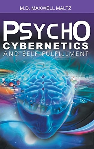 Maltz, Maxwell. Psycho-Cybernetics and Self-Fulfillment. www.bnpublishing.com, 2013.