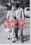 Komm küssen!
