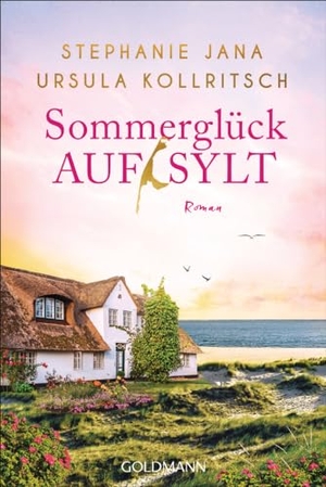 Jana, Stephanie / Ursula Kollritsch. Sommerglück auf Sylt - Roman. Goldmann TB, 2024.