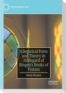 Allegorical Form and Theory in Hildegard of Bingen¿s Books of Visions