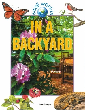 Green, Jen. In a Backyard. Crabtree Publishing Company, 2001.