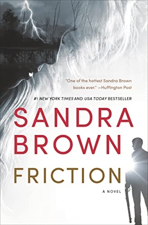 Brown, Sandra. Friction. Grand Central Publishing, 2016.