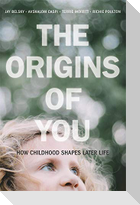 The Origins of You