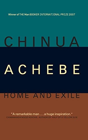 Achebe, Chinua. Home And Exile. Canongate Books, 2003.