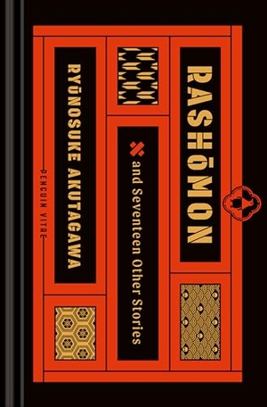 Akutagawa, Ryunosuke. Rashomon and Seventeen Other Stories. Penguin Publishing Group, 2023.
