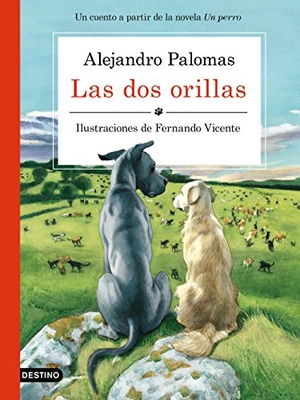 Vicente, Fernando / Alejandro Palomas. Las dos orillas. Ediciones Destino, 2016.