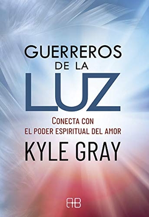 Gray, Kyle. Guerreros de la luz : conecta con el poder espiritual del amor. Arkano Books., 2020.