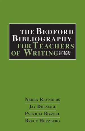 Reynolds, Nedra / Dolmage, Jay et al. The Bedford Bibliography for Teachers of Writing. Bedford Books, 2011.