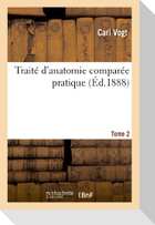 Traité d'anatomie comparée pratique. Tome 2