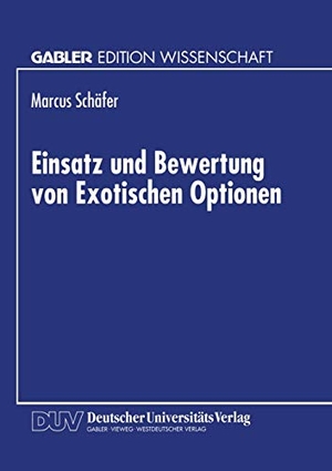 Einsatz und Bewertung von Exotischen Optionen. Deutscher Universitätsverlag, 1998.