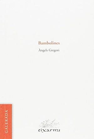 Gregori, Àngels. Bambolines. Galerada, 2003.