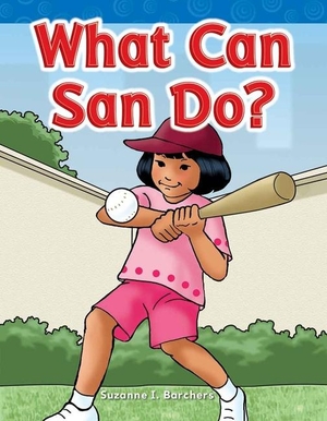 Barchers, Suzanne. What Can San Do?. Teacher Created Materials, 2011.
