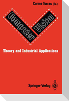Computer Vision: Theory and Industrial Applications