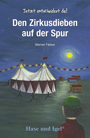 Färber, Werner. Den Zirkusdieben auf der Spur - Schulausgabe. Hase und Igel Verlag GmbH, 2009.