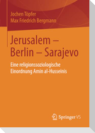 Jerusalem ¿ Berlin ¿ Sarajevo