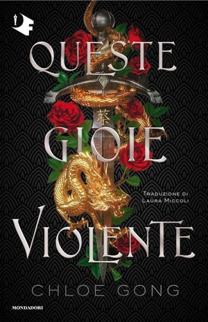 Gong, Chloe. Queste gioie violente. Mondadori, 2025.