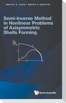 SEMI-INVERSE METHOD NONLINR PROBLEM AXISYMMETRIC SHELL FORM