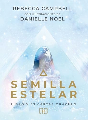 Campbell, Rebecca. Semilla estelar : libro y 53 cartas oráculo. Arkano Books., 2020.