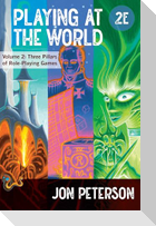 Playing at the World, 2E, Volume 2