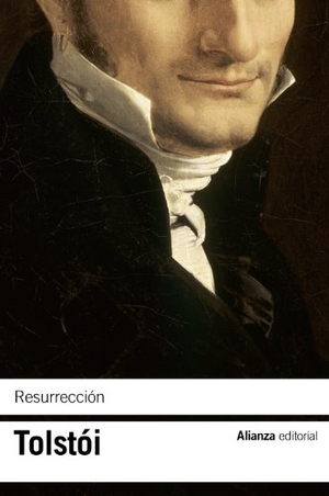 Tolstoj, Lev Nikolaevi? / Lev Tolstói. Resurrección. Alianza Editorial, 2011.