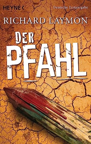 Laymon, Richard. Der Pfahl. Heyne Taschenbuch, 2010.