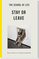 The School of Life - Stay or Leave